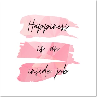 Happiness Is an Inside Job Posters and Art